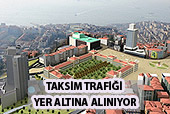 Taksim trafiği yer altına alınıyor